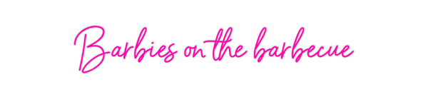 Custom Neon: Barbies on th...