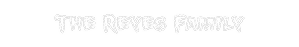 Custom Neon: The Reyes Fam...