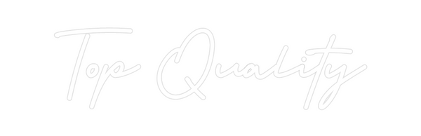 Custom Neon: Top Quality