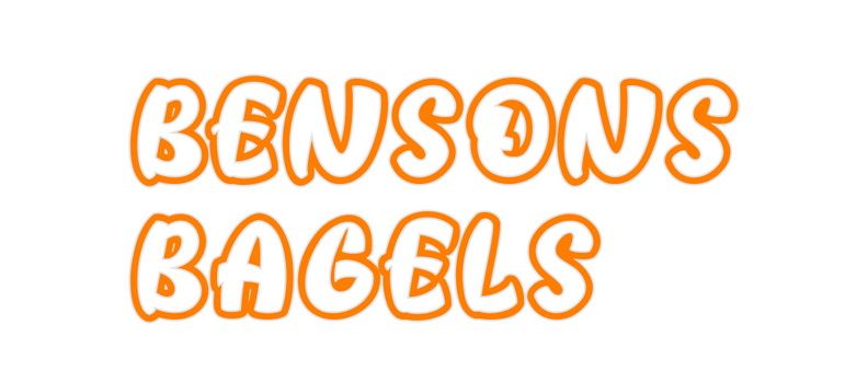 Custom Neon: BENSONS
BAGELS