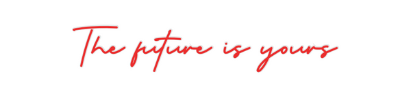 Custom Neon: The future is...