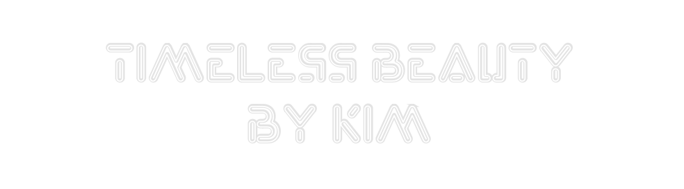 Custom Neon: TIMELESS BEAU...