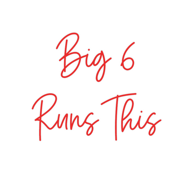 Custom Neon:  Big 6 
Runs ...