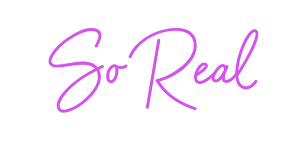 Custom Neon: So Real