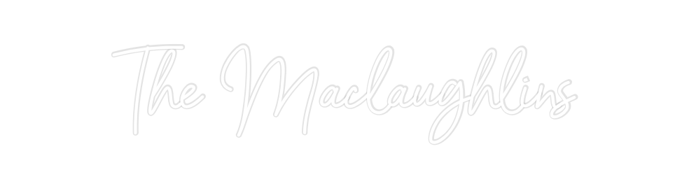 Custom Neon: The Maclaughl...