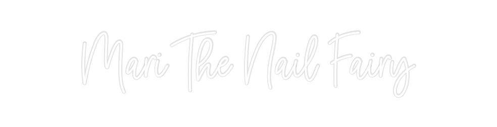 Custom Neon: Mari The Nail...