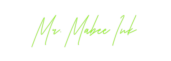 Custom Neon: Mr. Mabee Ink