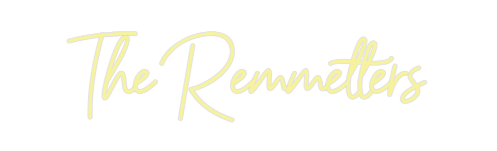 Custom Neon: The Remmetters