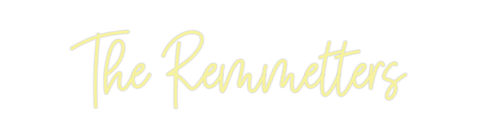 Custom Neon: The Remmetters