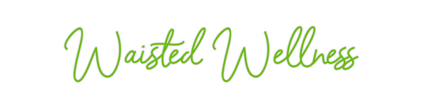 Custom Neon: Waisted Welln...