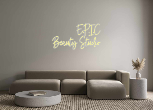 Custom Neon: E.P.I.C
Beaut...