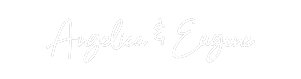 Custom Neon: Angelica & Eu...