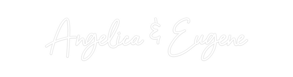 Custom Neon: Angelica & Eu...