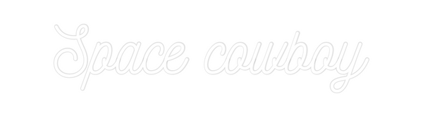 Custom Neon: Space cowboy