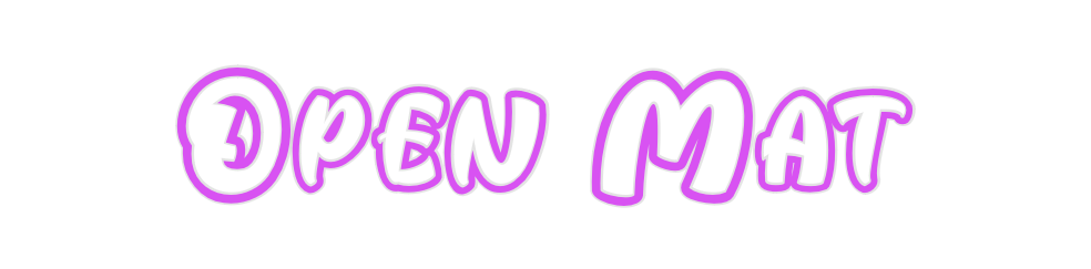 Custom Neon: Open Mat