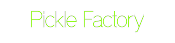 Custom Neon: Pickle Factory