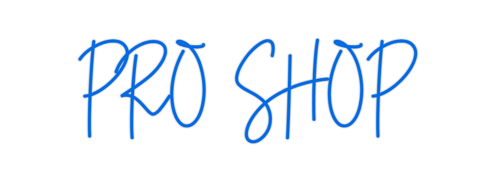 Custom Neon: PRO SHOP