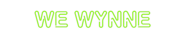 Custom Neon: WE WYNNE