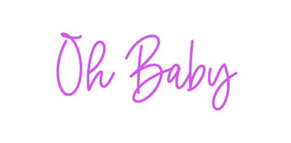 Custom Neon: Oh Baby