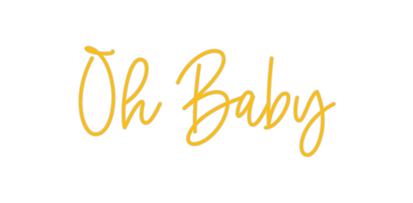 Custom Neon: Oh Baby