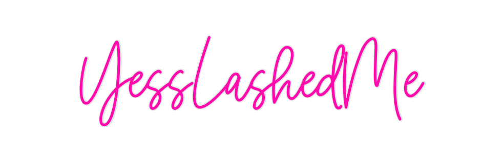 Custom Neon: YessLashedMe