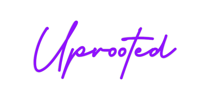 Custom Neon: Uprooted