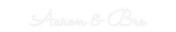 Custom Neon: Aaron & Bre