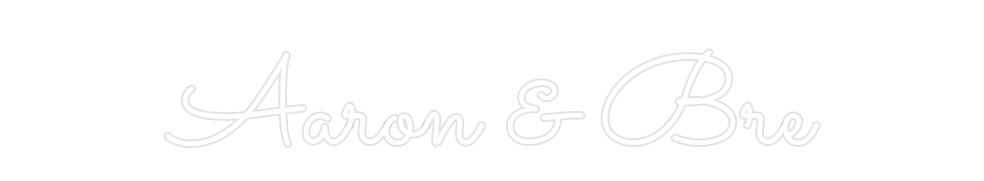 Custom Neon: Aaron & Bre