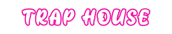 Custom Neon: TRAP HOUSE
