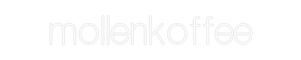 Custom Neon: mollenkoffee