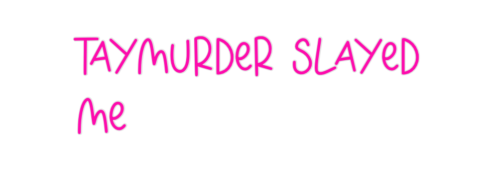 Custom Neon: Taymurder sla...