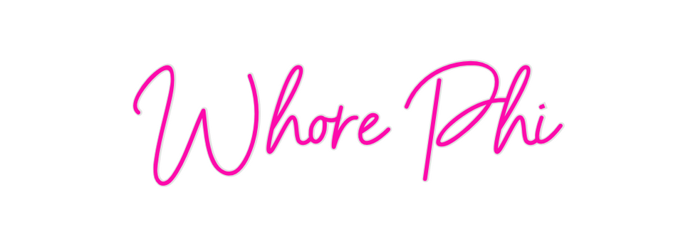Custom Neon: Whore Phi