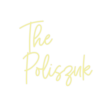 Custom Neon: The
Poliszuk