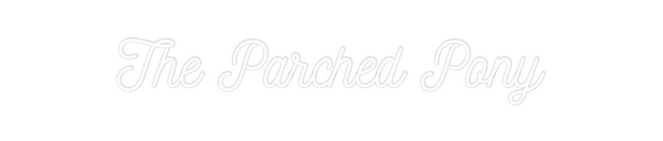 Custom Neon: The Parched P...