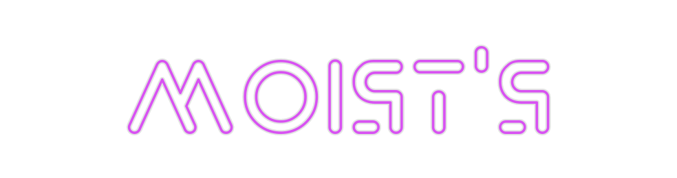 Custom Neon: Moist's