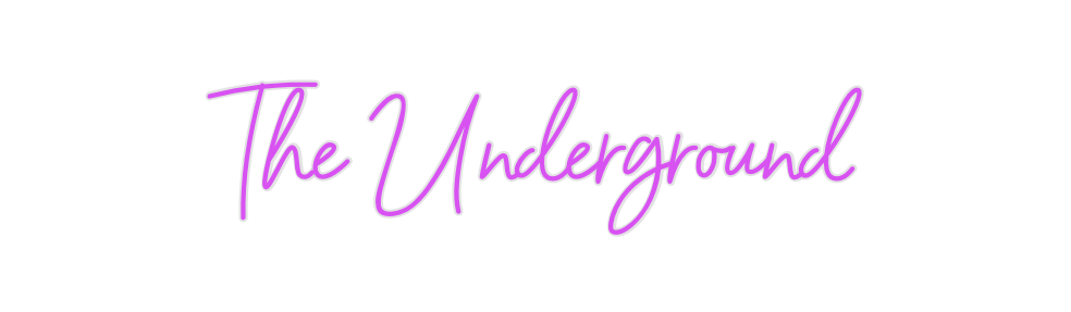 Custom Neon: The Underground