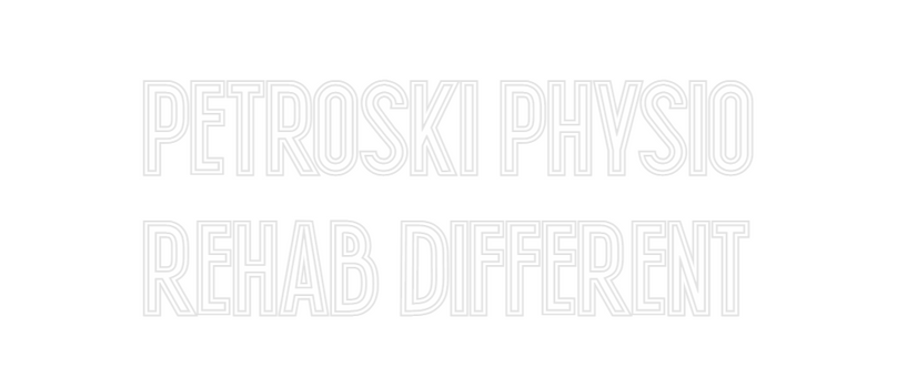 Custom Neon: petroski phys...