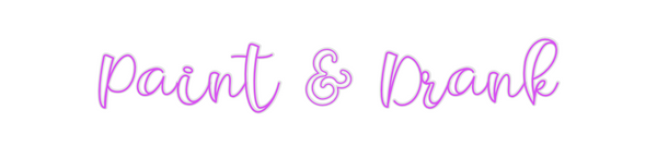 Custom Neon: Paint & Drank