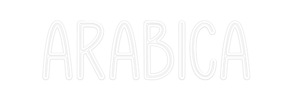 Custom Neon: ARABICA