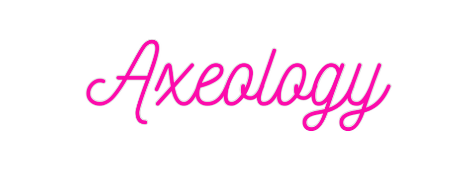 Custom Neon: Axeology