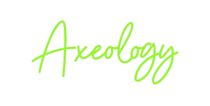 Custom Neon: Axeology