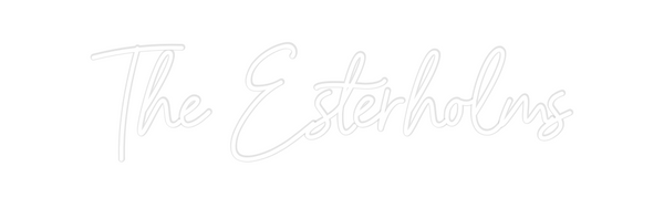 Custom Neon: The Esterholms