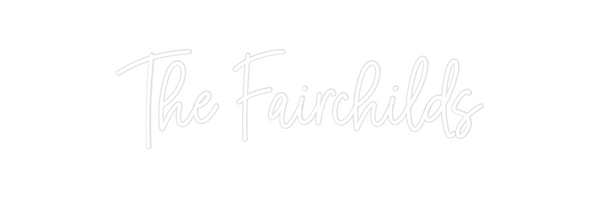 Custom Neon: The Fairchilds