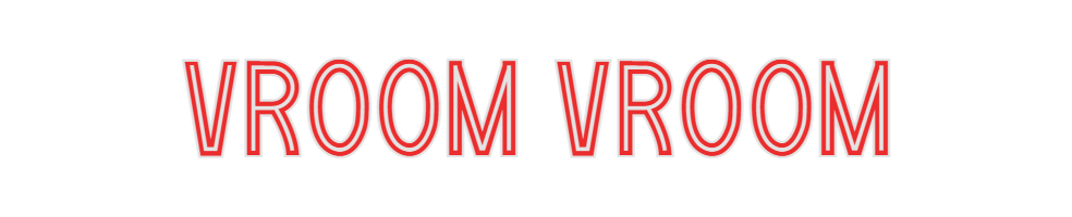 Custom Neon: Vroom Vroom