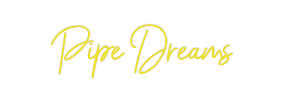Custom Neon: Pipe Dreams