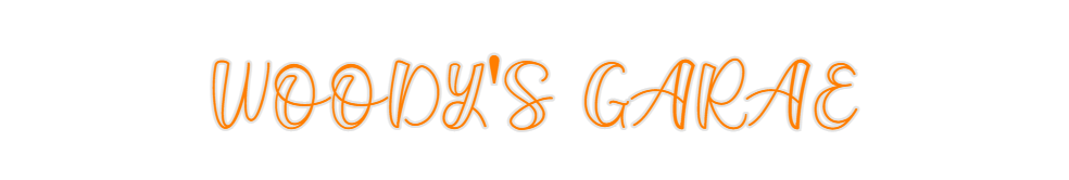 Custom Neon: WOODY'S GARAE