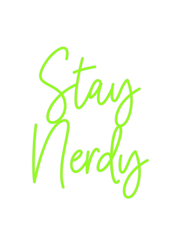 Custom Neon: Stay
Nerdy