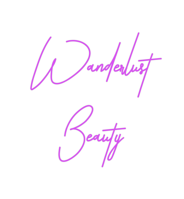 Custom Neon: Wanderlust 
B...