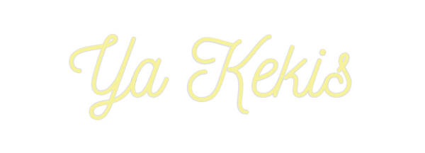 Custom Neon: Ya Kekis