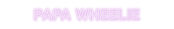 Custom Neon: Papa Wheelie